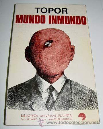 Libros de segunda mano: ROLAND TOPOR - MUNDO INMUNDO - 1972 - DIRECCION LITERARIA ALVARO DE LA IGLESIA -  BIBLIOTECA UNIVERS