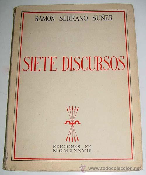 Libros de segunda mano: SIETE DISCURSOS - SERRANO SU&Ntilde;ER, RAMON - Foto 1