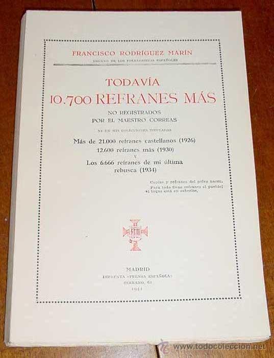 Gebrauchte B&uuml;cher: Todav&iacute;a 10.700 refranes m&aacute;s Rodr&iacute;guez Mar&iacute;n, Francisco (Decano de los folkloristas espa&ntilde;oles) - No r