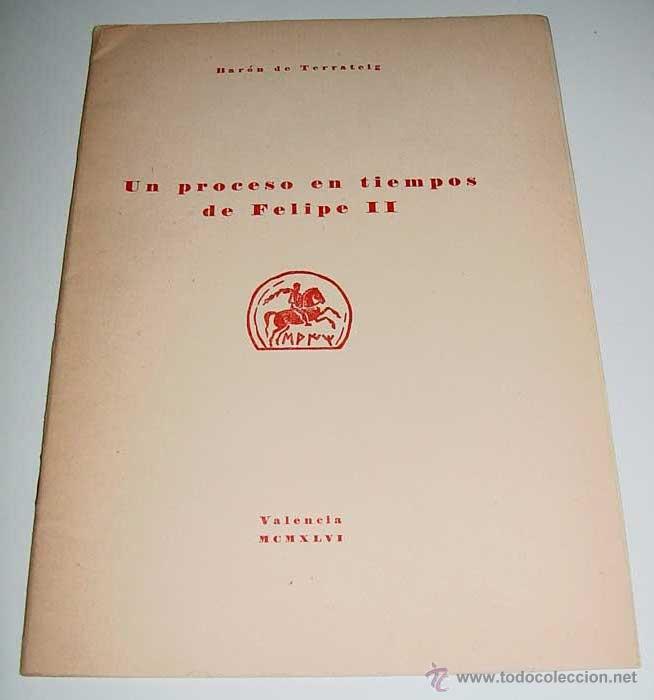 Libros de segunda mano: UN PROCESO EN LOS TIEMPOS DE FELIPE II (la demanda del rey de la baronia de Corbera al duque de Gan