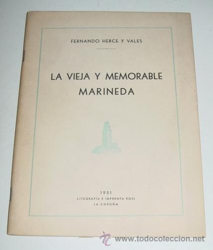 Libri di seconda mano: LA VIEJA Y MEMORABLE MARINEDA - LA CORU&Ntilde;A - HERCE Y VALES FERNANDO - IMPRENTA  ROEL  1951- 31 PAGINA