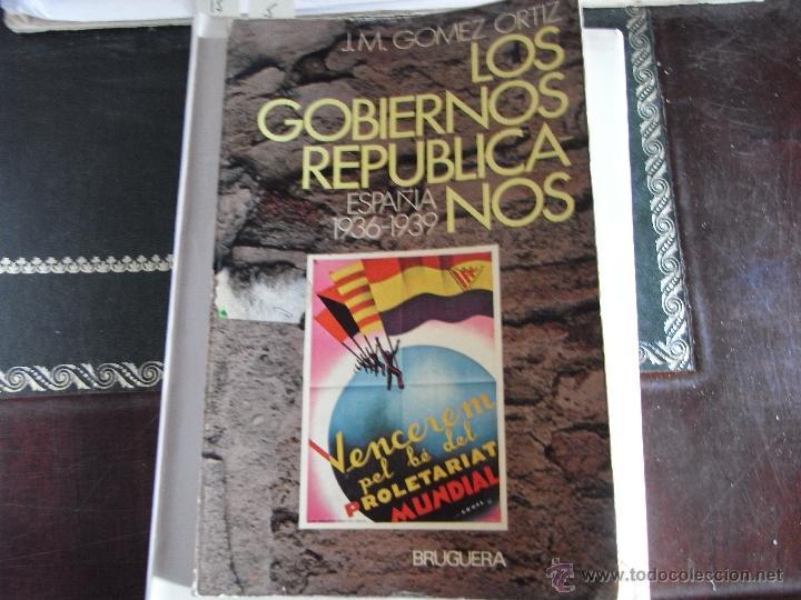 Libros de segunda mano: Los gobiernos republicanos. J. M. G&oacute;mez Ortiz