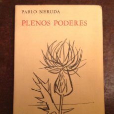Libros de segunda mano: PABLO NERUDA. PLENOS PODERES. BUENOS AIRES. 1962. PRIMERA EDICIÓN. EXCELENTE.LIBRO ANTIGUO.