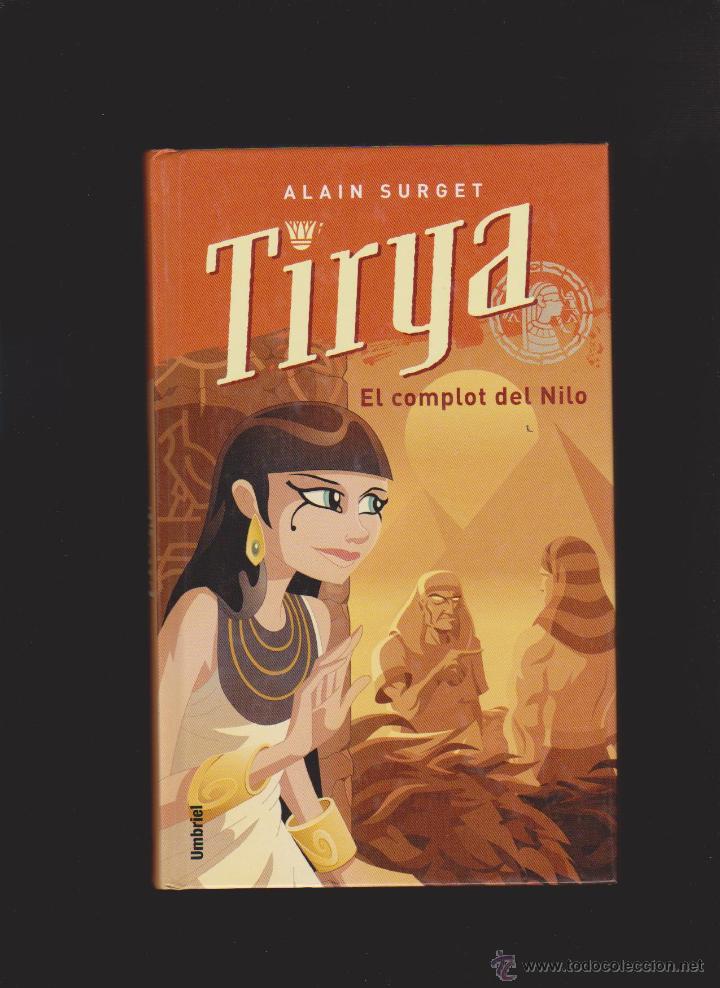 Libros de segunda mano: TIRYA - EL COMPLOT DEL NILO - ALAIN SURGET - ED. UMBRIEL 2004 - Foto 1