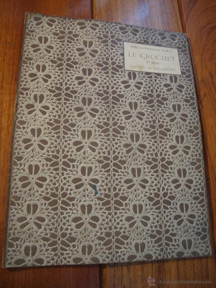 Libros de segunda mano: LE CROCHET 1ER SERIE PAR TH DE DILLMONT de 1899 - Foto 1