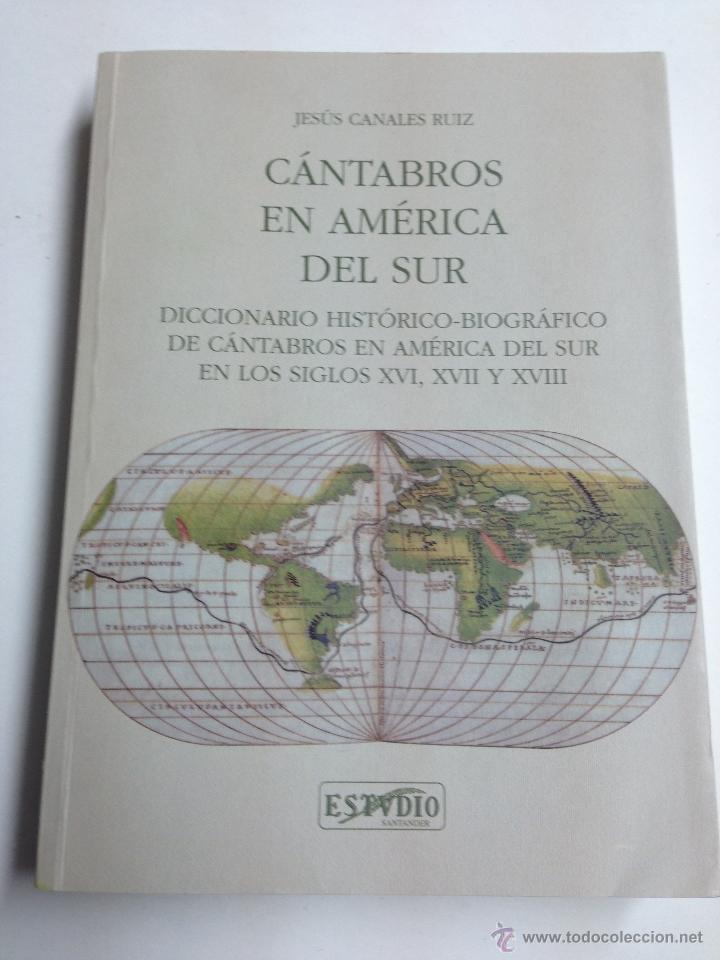 Libros de segunda mano: CANTABROS EN AMERICA DEL SUR - DICCIONARIO HISTORICO BIOGRAFICO - CANTABRIA - SANTANDER