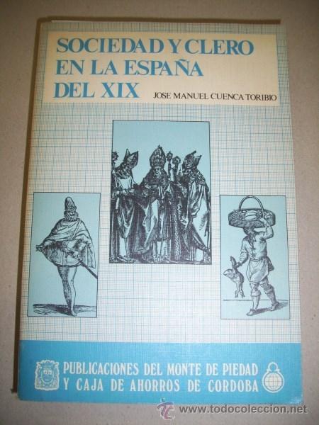 Libros de segunda mano: CUENCA TORIBIO, Jos&eacute; Manuel. Sociedad y clero en la Espa&ntilde;a del XIX - Foto 1