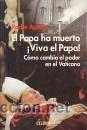 Libri di seconda mano: EL PAPA HA MUERTO &iexcl;VIVA EL PAPA! - C&oacute;mo cambia el poder en el Vaticano   Padre Apeles