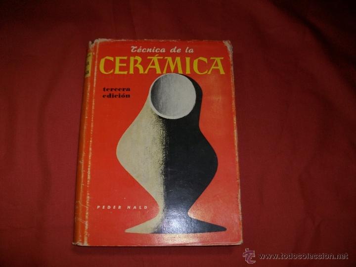 Libros de segunda mano: T&Eacute;CNICA DE LA CER&Aacute;MICA - PEDER HALD - Foto 1