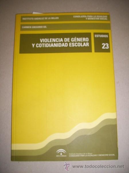 Libros de segunda mano: GREGORIO GIL, Carmen. Violencia de g&eacute;nero y cotidianidad escolar - Foto 1