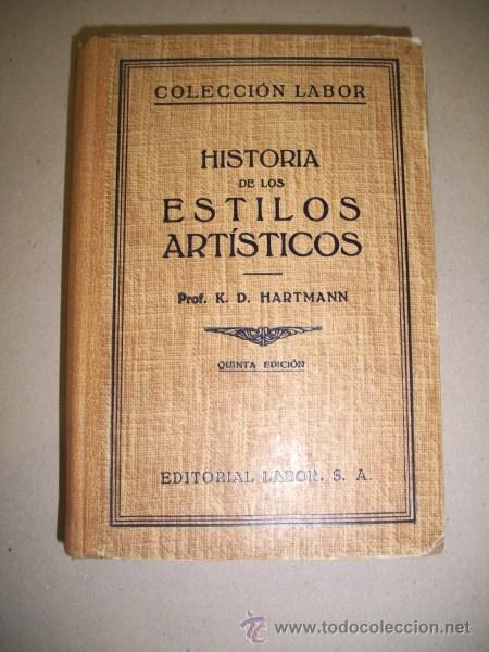 Libros de segunda mano: HARTMANN, K.D. Historia de los estilos art&iacute;sticos - Foto 1