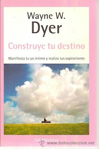 Libros de segunda mano: CONSTRUYE TU DESTINO WAYNE W DYER DEBOLSILLO - Foto 1