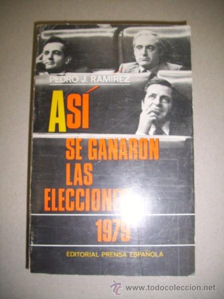 Libros de segunda mano: RAM&Iacute;REZ, Pedro J. As&iacute; se ganaron las elecciones 1979 - Foto 1