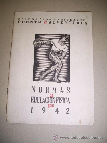 Libri di seconda mano: DELEGACI&Oacute;N NACIONAL DEL FRENTE DE JUVENTUDES. Normas de Educaci&oacute;n F&iacute;sica para 1942