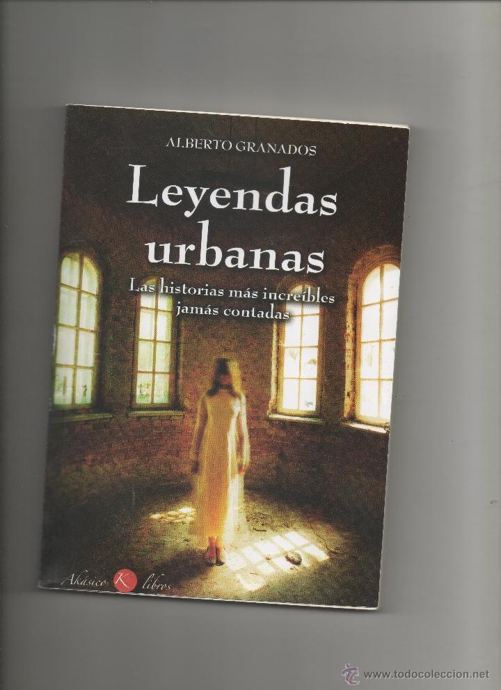 Libros de segunda mano: LEYENDAS URBANAS. ALBERTO GRANADOS -A7 - Foto 1