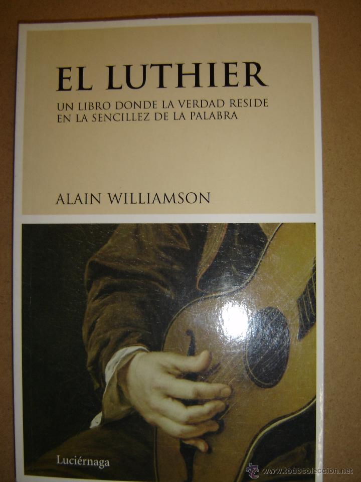 Libros de segunda mano: El Luthier - Alain Williamson - Foto 1