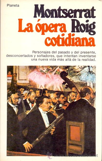 Libros de segunda mano: MONTSERRAT ROIG / LA &Oacute;PERA COTIDIANA . EDITORIAL PLANETA  1&ordf; EDICI&Oacute;N . - Foto 1