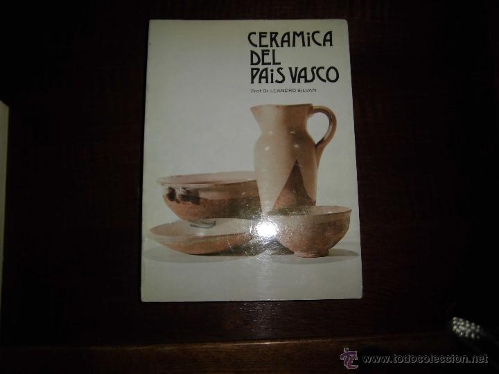 Libros de segunda mano: CERAMICA DEL PAIS VASCO LEANDRO SILVAN GUIPUZCOA 1981 - Foto 1