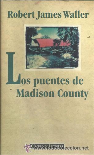 Libros de segunda mano: LOS PUENTES DE MADISON COUNTY - WALLER, Robert James - Foto 1