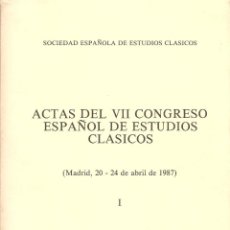 Libros de segunda mano: ACTAS DEL VII CONGRESO ESPAÑOL DE ESTUDIOS CLÁSICOS. VOL I, II Y III.----3ª COMPRA ENVÍO GRATIS----. Lote 40798541
