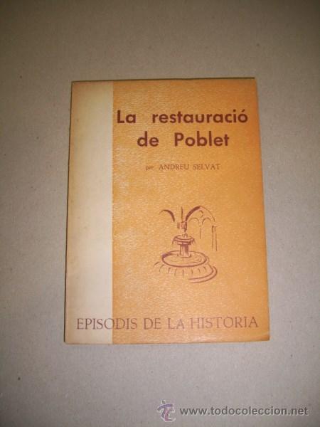Libros de segunda mano: SELVAT, Andreu. La restauraci&oacute; del Poblet - Foto 1