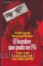 Libros de segunda mano: EL HOMBRE QUE PUDO SER FG, PASI&Oacute;N Y MUERTE DE ANTONIO AMAT GURIDI Y OTROS MALDITOS DEL PSOE