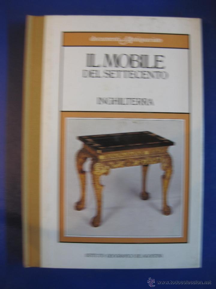 Libros de segunda mano: IL MOBILE DEL SETTECENTO.INGHILTERRA. ISTITUTO GEOGRAFICO DE AGOSTINI 1984. - Foto 1