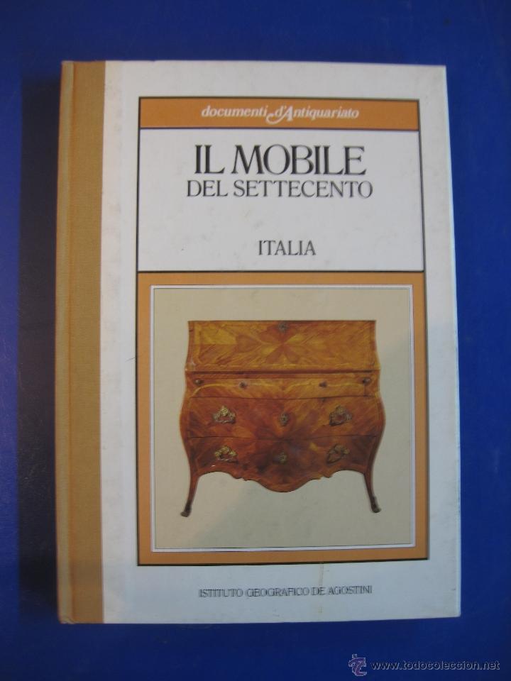 Libros de segunda mano: IL MOBILE DEL SETTCENTO. ITALIA. ISTITUTO GEOGRAFICO DE AGOSTINI 1984. - Foto 1