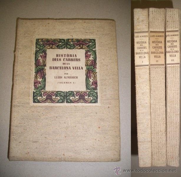 Second hand books: ALMERICH, Lluis. Historia dels carrers de la Barcelona vella : Obra il.lustrada amb profusi&oacute; de...