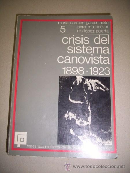 Libri di seconda mano: GARC&Iacute;A NIETO, M&ordf; Carmen. La crisis del sistema canovista : 1898-1923