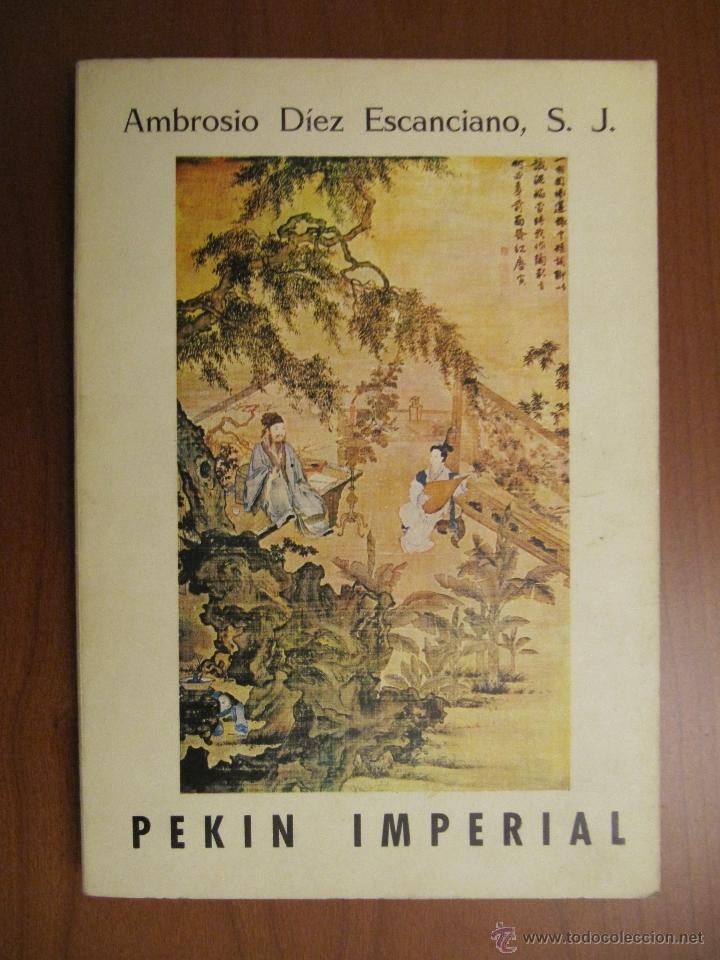 Second hand books: Pek&iacute;n Imperial. Ambrosio D&iacute;ez Escanciano, S. J. 1967