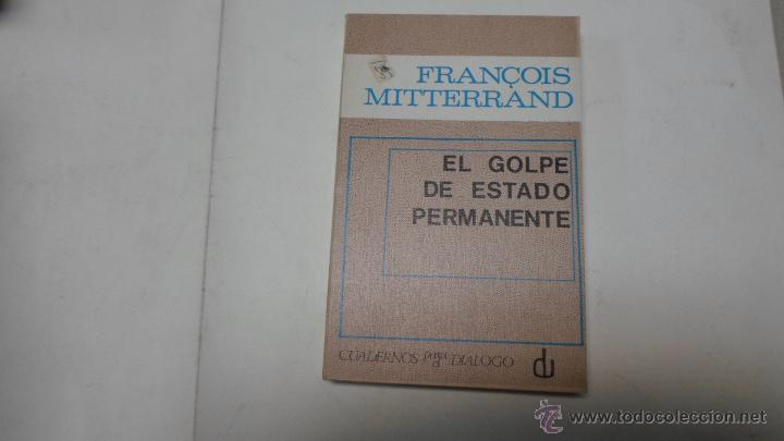 Libros de segunda mano: Francois Mitterrand, El golpe de estado permanente - Foto 1