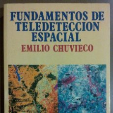 Libros de segunda mano: FUNDAMENTOS DE TELEDETECCIÓN ESPACIAL (EMILIO CHUVIECO) RIALP (1990) 1ª EDICIÓN! RAREZA!. Lote 40992101