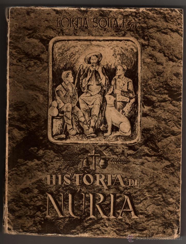 Libros de segunda mano: HISTORIA DE NURIA 1&ordf; EDICCION POR FORTI&Agrave; SOL&Aacute; EDITORIAL. ESTEL 1952