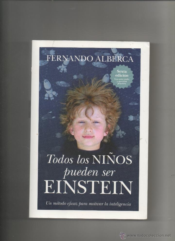 Libros de segunda mano: TODOS LOS NI&Ntilde;OS PUEDEN SER ALBERT EINSTEIN, FERNANDO ALBERCA..da - Foto 1