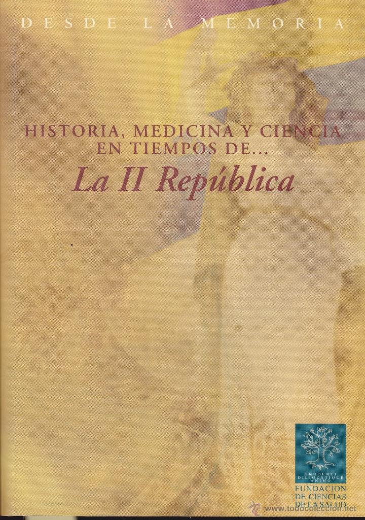 Livros em segunda m&atilde;o: HISTORIA, MEDICINA Y CIENCIA EN TIEMPOS DE ... LA II REP&Uacute;BLICA &middot;&middot; DESDE LA MEMORIA &middot;&middot;