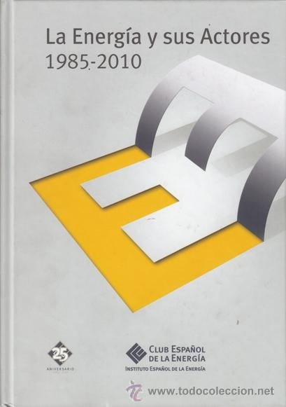 Libros de segunda mano: LA ENERG&Iacute;A Y SUS ACTORES ,1985 - 2010 - Foto 1