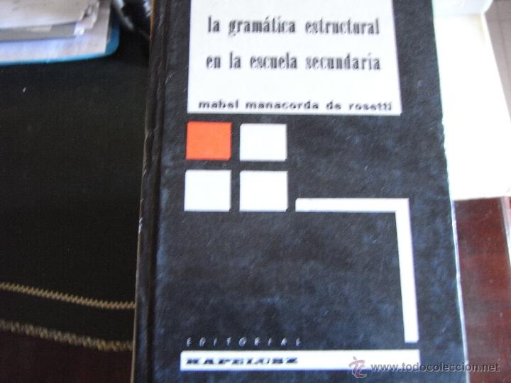 Libros de segunda mano: La gram&aacute;tica estructural en la escuela secundaria. M.Manacorda de Rosetti. - Foto 1