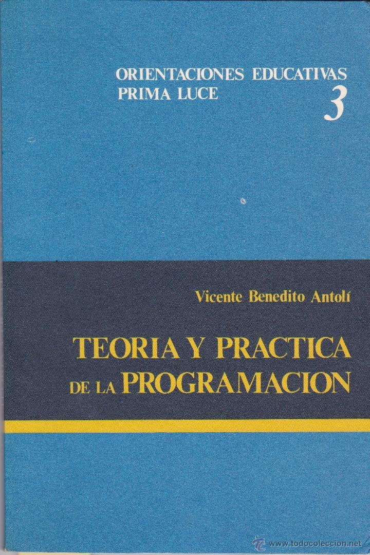Libros de segunda mano: ORIENTACIONES EDUCATIVAS PRIMA LUCE - 3 - TEORIA Y PRACTICA DE LA PROGRAMACI&Oacute;N - VICENTE BENEDITO - Foto 1