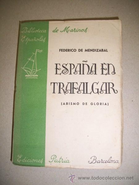 Libros de segunda mano: MENDIZ&Aacute;BAL, Federico de. Espa&ntilde;a en Trafalgar - Foto 1
