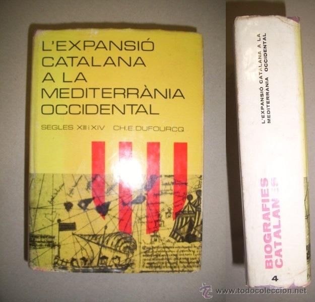 Libri di seconda mano: DUFOURCQ, Charles-Emmanuel. L'Expansi&oacute; catalana a la Mediterr&agrave;nia occidental : segles XIII i XIV