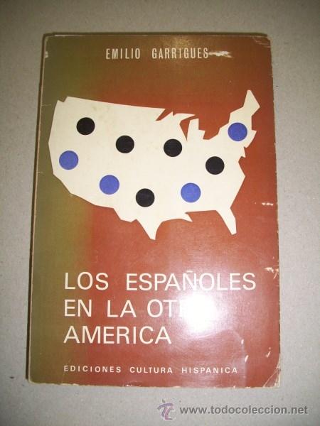 Libros de segunda mano: GARRIGUES, Emilio. Los espa&ntilde;oles en la otra America - Foto 1