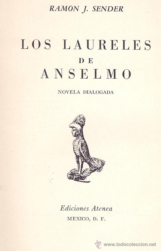 Libros de segunda mano: RAM&Oacute;N J. SENDER / LOS LAURELES DE ANSELMO. EDICIONES ATENEA 1958 1&ordf; EDICI&Oacute;N - Foto 2