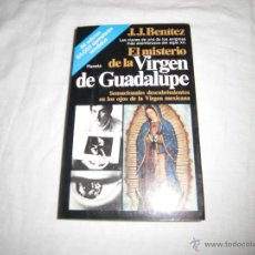 Libros de segunda mano: EL MISTRIO DE LA VIRGEN DE GUADALUPE J.J.BENITEZ PLANETA 1982.-8ª EDICION