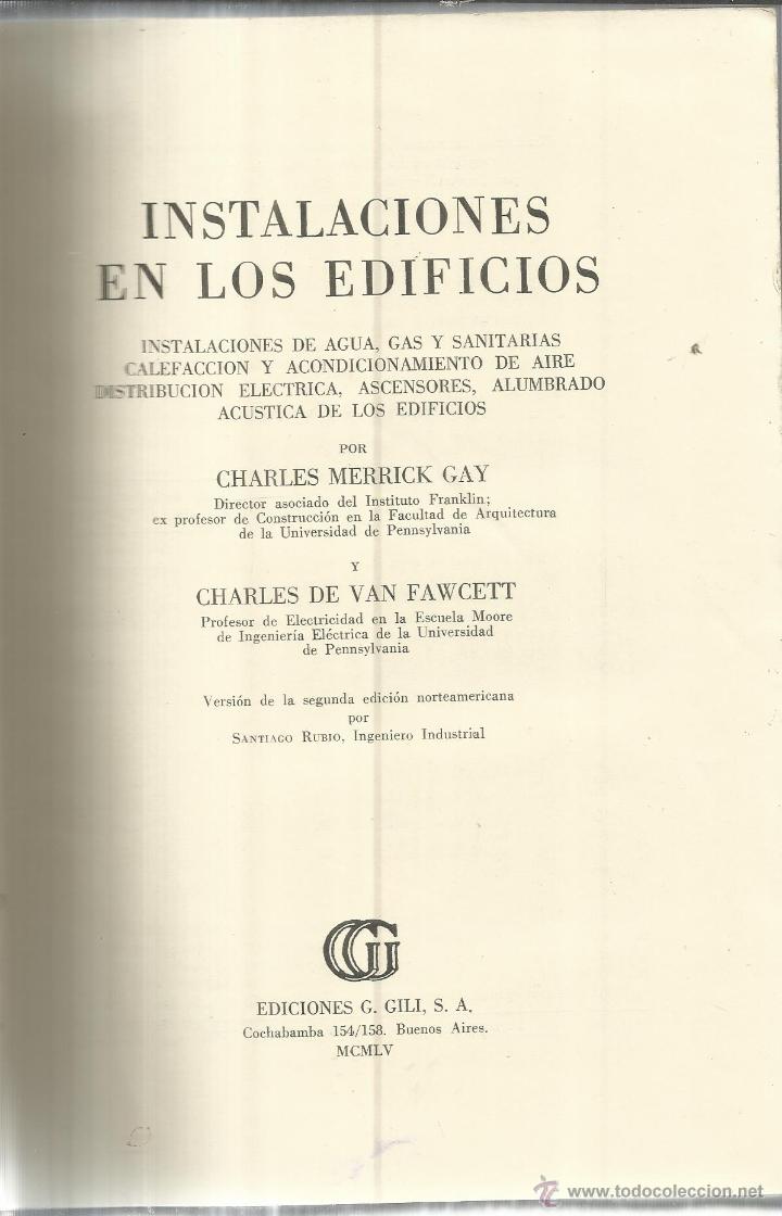 Libros de segunda mano: INSTALACIONES EN LOS EDIFICIOS. CHARLES MERRICK GAY. EDICIONES GILI. BUENOS AIRES. 1955 - Foto 1