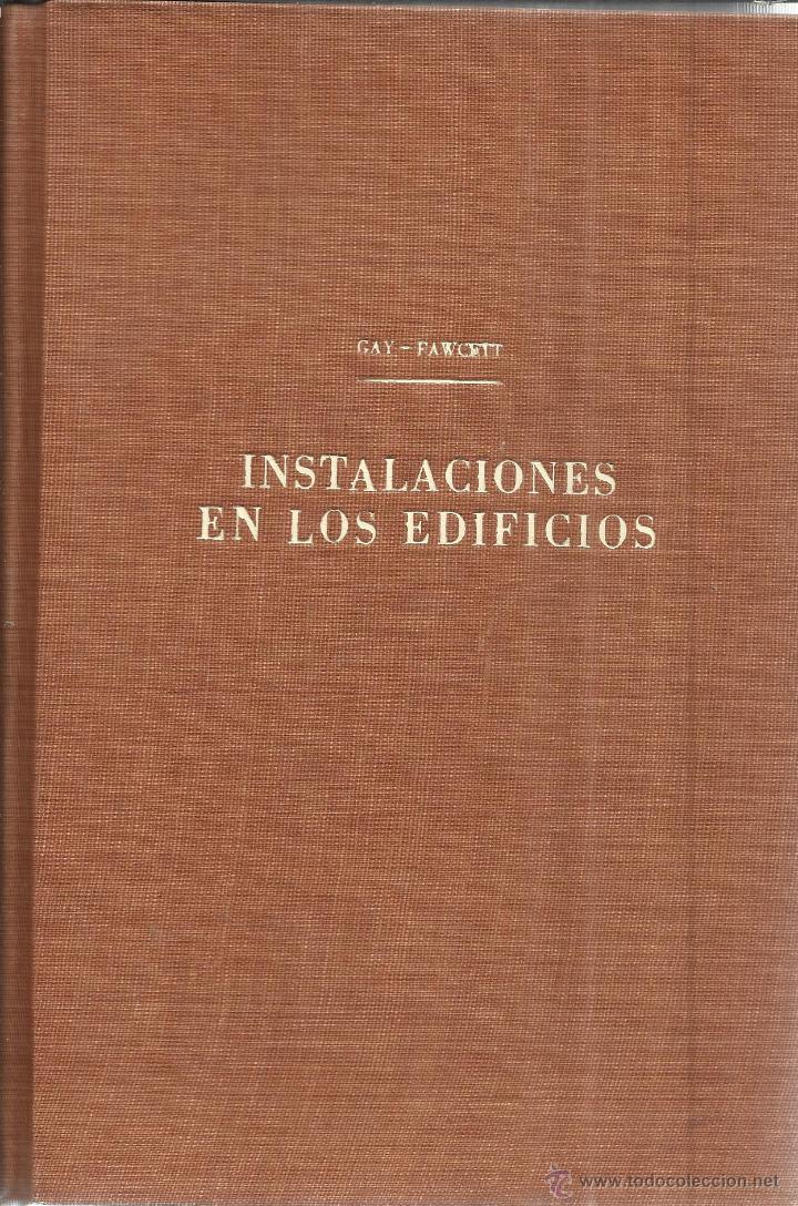 Libros de segunda mano: INSTALACIONES EN LOS EDIFICIOS. CHARLES MERRICK GAY. EDICIONES GILI. BUENOS AIRES. 1955 - Foto 2