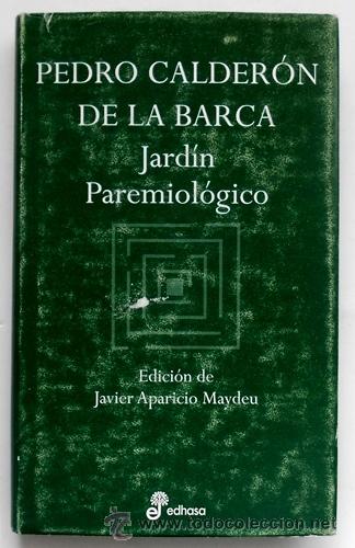 Libros de segunda mano: Jard&iacute;n Paremiol&oacute;gico - Pedro Calder&oacute;n de la Barca - Edhasa 2000 - Foto 1