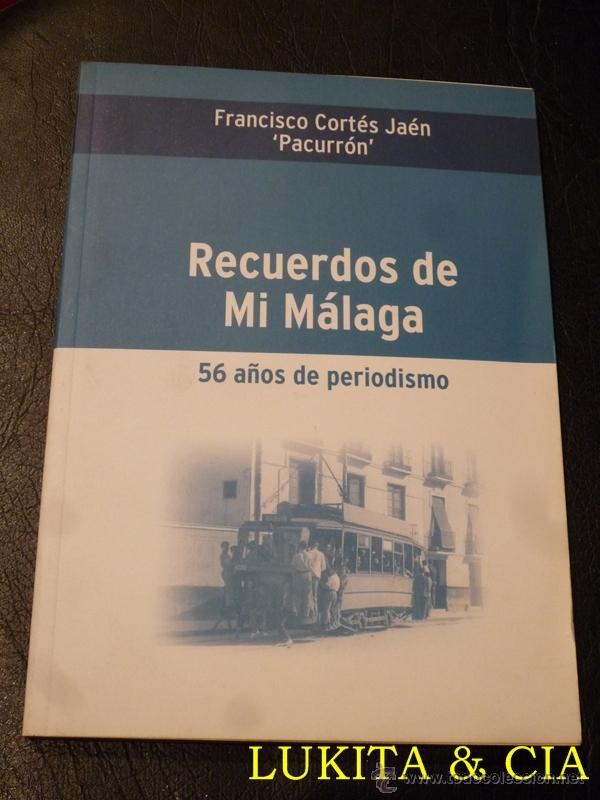Libros de segunda mano: RECUERDOS DE MI M&Aacute;LAGA - FRANCISCO CORT&Eacute;S JA&Eacute;N - PACURR&Oacute;N - Foto 1