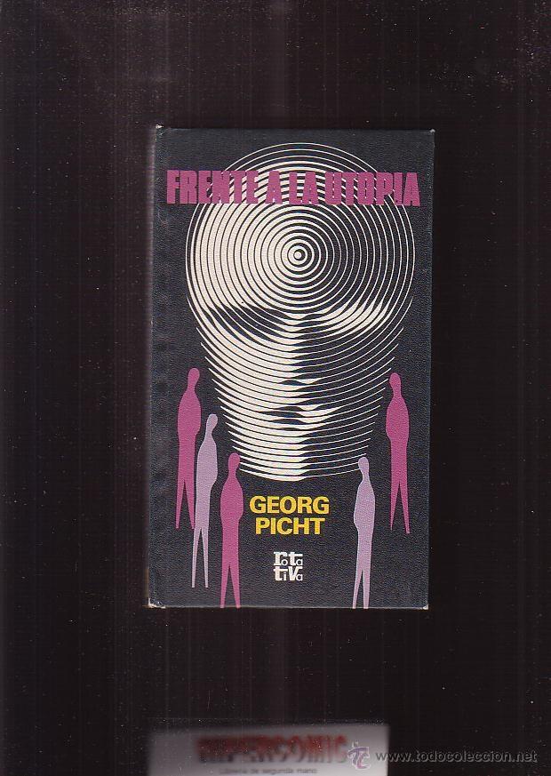 Libros de segunda mano: FRENTE A LA UTOPIA / GEORG PICHT - Foto 1
