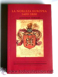 Libros de segunda mano: LA NOBLEZA EUROPEA -1400 /1800 - JONATHAN DEWALD - Foto 1